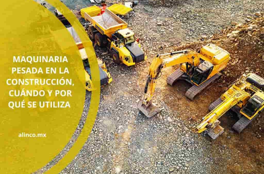 Maquinaria pesada en la construcción, cuándo y por qué se utiliza
