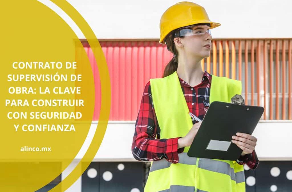 Contrato de supervisión de obra: la clave para construir con seguridad y confianza