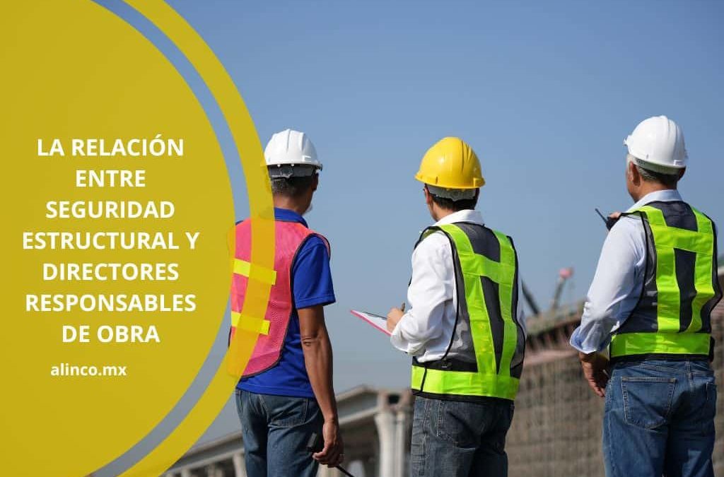 La relación entre seguridad estructural y directores responsables de obra