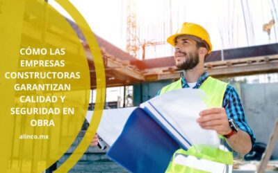 Cómo las empresas constructoras garantizan calidad y seguridad en obra