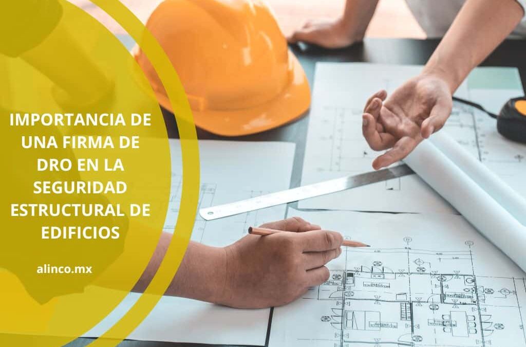 Importancia de una firma de DRO en la seguridad estructural de edificios
